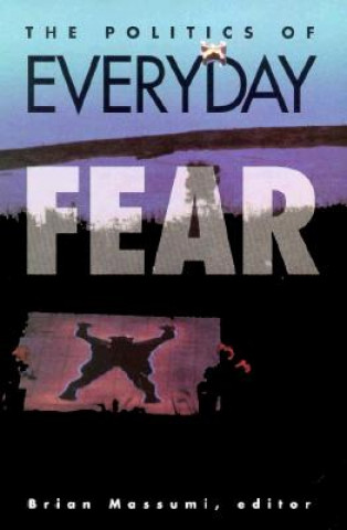 Könyv Politics Of Everyday Fear Brian Massumi