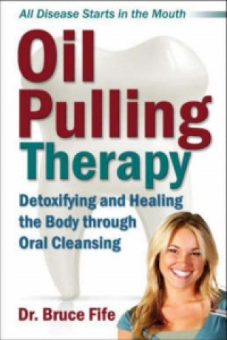 Книга Oil Pulling Therapy Bruce Fife