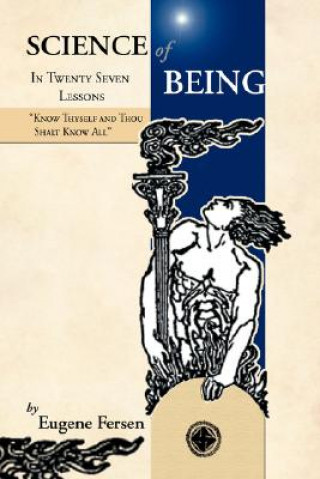 Könyv Science of Being in Twenty Seven Lessons Eugene A. Fersen