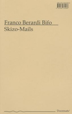 Kniha Skizo-Mails Franco Berardi Bifo