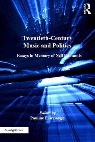 Kniha Twentieth-Century Music and Politics Pauline Fairclough