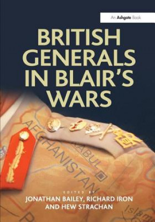 Book British Generals in Blair's Wars Jonathan Bailey