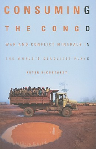 Carte Consuming the Congo Peter H Eichstaedt