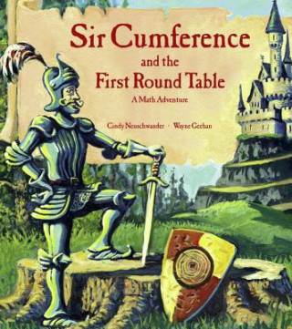 Könyv Sir Cumference and the First Round Table Cindy Neuschwander