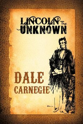Kniha Lincoln the Unknown Dale Carnegie