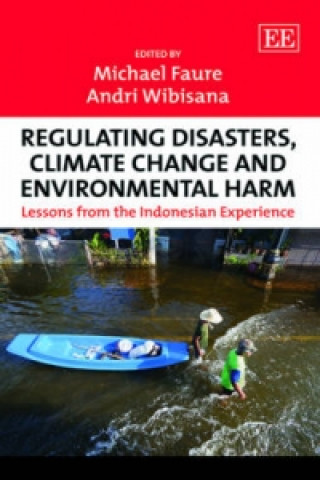 Książka Regulating Disasters, Climate Change and Environmental Harm Michael Faure