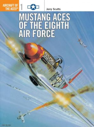 Carte Mustang Aces of the Eighth Air Force Jerry Scutts