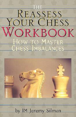 Kniha Reassess Your Chess Workbook Jeremy Silman