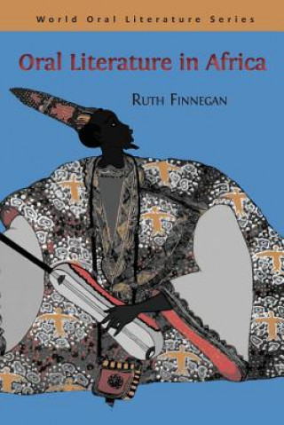 Kniha Oral Literature in Africa Ruth Finnegan
