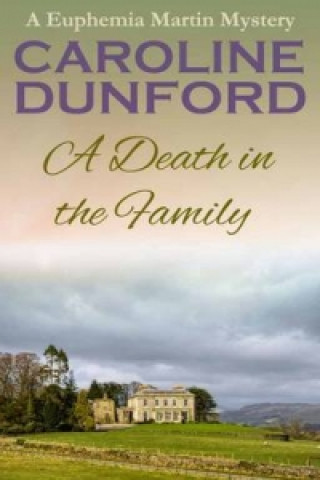 Carte Death in the Family (Euphemia Martins Mystery 1) Caroline Dunford