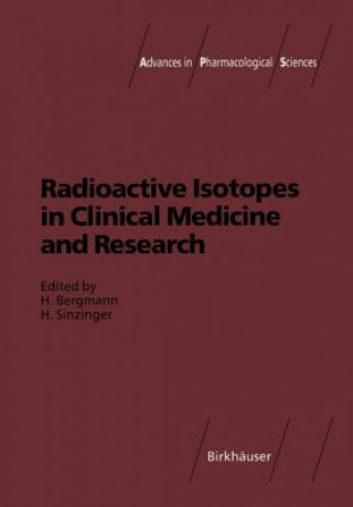 Kniha Radioactive Isotopes in Clinical Medicine and Research H. Bergmann