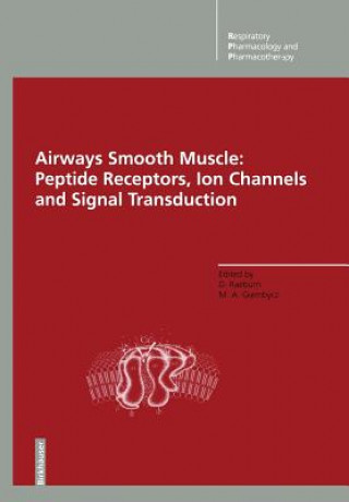 Książka Airways Smooth Muscle: Peptide Receptors, Ion Channels and Signal Transduction David Raeburn