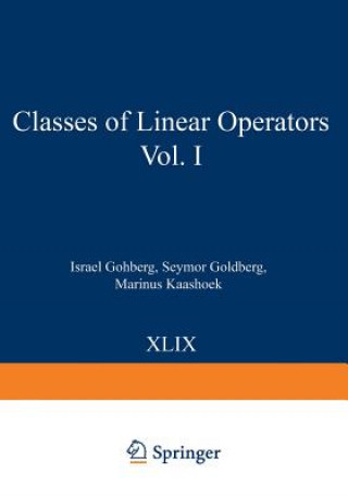 Kniha Classes of Linear Operators Vol. I Israel Gohberg