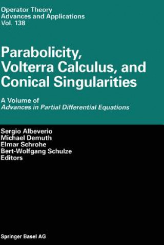 Carte Parabolicity, Volterra Calculus, and Conical Singularities Sergio Albeverio
