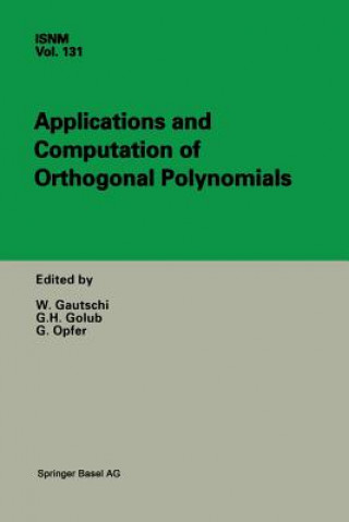 Kniha Applications and Computation of Orthogonal Polynomials Walter Gautschi