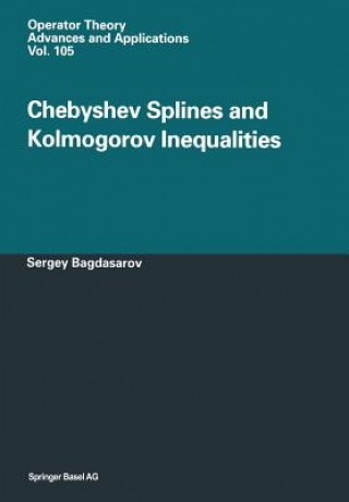 Kniha Chebyshev Splines and Kolmogorov Inequalities Sergey Bagdasarov