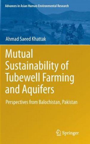 Kniha Mutual Sustainability of Tubewell Farming and Aquifers Ahmad Saeed Khattak