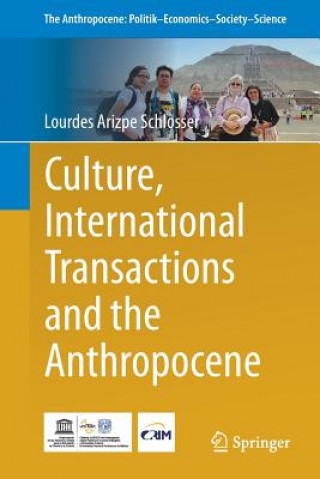 Carte Culture, International Transactions and the Anthropocene Lourdes Arizpe Schlosser