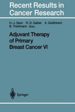 Kniha Adjuvant Therapy of Primary Breast Cancer VI Hans-Jörg Senn