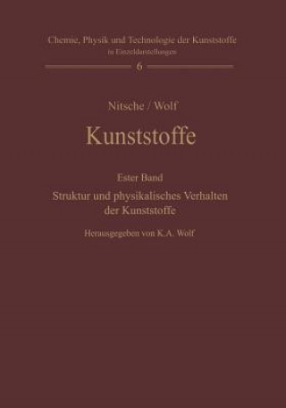 Kniha Kunststoffe. Struktur, Physikalisches Verhalten Und Prufung Karl A. Wolf