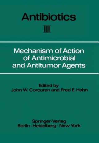 Könyv Mechanism of Action of Antimicrobial and Antitumor Agents J. W. Corcoran