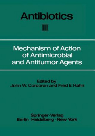 Kniha Mechanism of Action of Antimicrobial and Antitumor Agents J. W. Corcoran