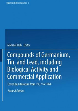 Carte Compounds of Germanium, Tin, and Lead, including Biological Activity and Commercial Application Richard W. Weiss
