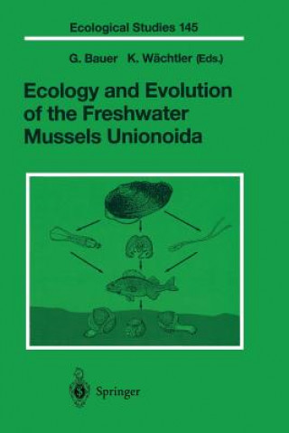 Kniha Ecology and Evolution of the Freshwater Mussels Unionoida G. Bauer