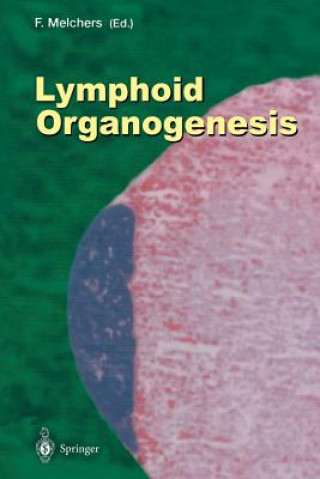 Kniha Lymphoid Organogenesis Fritz Melchers