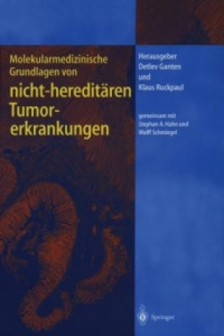 Kniha Molekularmedizinische Grundlagen von hereditaren Tumorerkrankungen Detlev Ganten