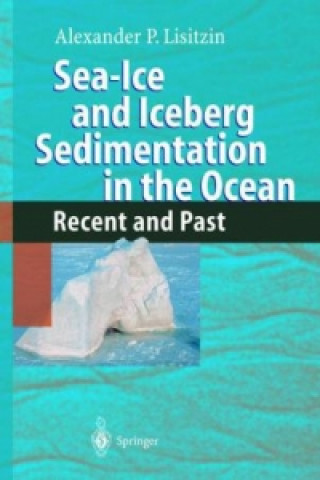 Knjiga Sea-Ice and Iceberg Sedimentation in the Ocean Alexander P. Lisitzin