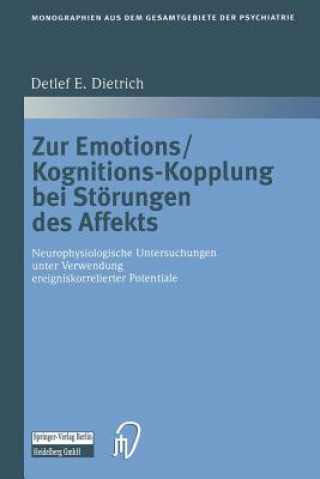 Kniha Zur Emotions/Kognitions-Kopplung Bei Stoerungen Des Affekts Detlef E. Dietrich