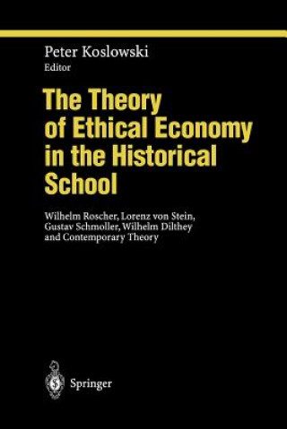 Book Theory of Ethical Economy in the Historical School Peter Koslowski