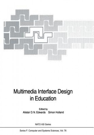Kniha Multimedia Interface Design in Education Alistair D.N. Edwards