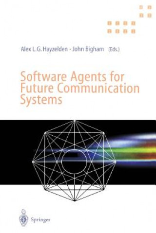 Kniha Software Agents for Future Communication Systems Alex Hayzelden