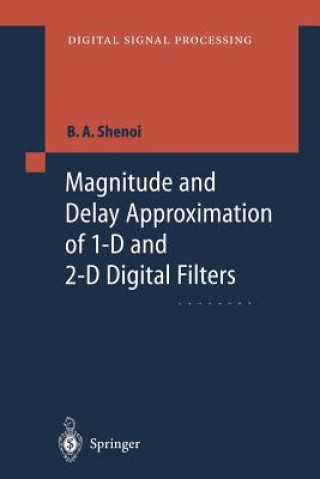 Könyv Magnitude and Delay Approximation of 1-D and 2-D Digital Filters Belle A. Shenoi