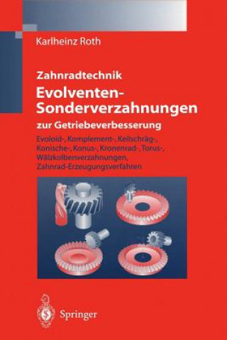 Kniha Zahnradtechnik Evolventen-Sonderverzahnungen Zur Getriebeverbesserung Karlheinz Roth