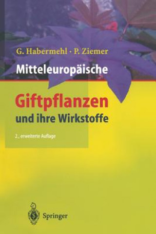 Kniha Mitteleuropaische Giftpflanzen Und Ihre Wirkstoffe Gerhard Habermehl