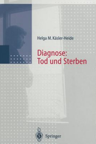 Carte Diagnose: Tod Und Sterben Helga Käsler-Heide