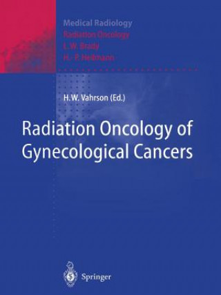 Kniha Radiation Oncology of Gynecological Cancers Helmut W. Vahrson