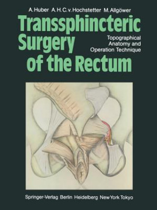Carte Transsphincteric Surgery of the Rectum A. Huber