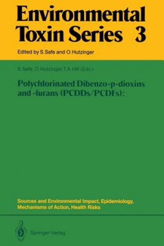 Buch Polychlorinated Dibenzo-p-dioxins and -furans (PCDDs/PCDFs): Sources and Environmental Impact, Epidemiology, Mechanisms of Action, Health Risks Stephen Safe