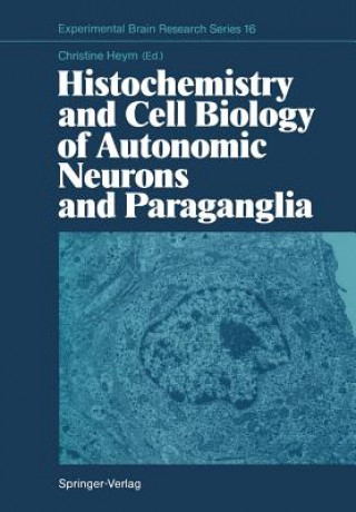 Carte Histochemistry and Cell Biology of Autonomic Neurons and Paraganglia Christine Heym