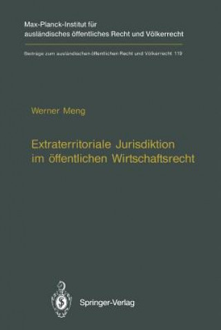 Libro Extraterritoriale Jurisdiktion Im  ffentlichen Wirtschaftsrecht / Extraterritorial Jurisdiction in Public Economic Law Werner Meng