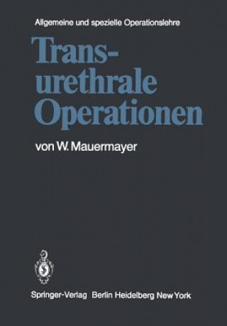 Kniha Transurethrale Operationen W. Mauermayer