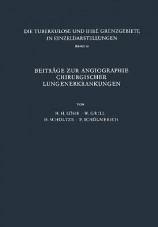 Книга Beitr ge Zur Angiographie Chirurgischer Lungenerkrankungen H.H. Löhr