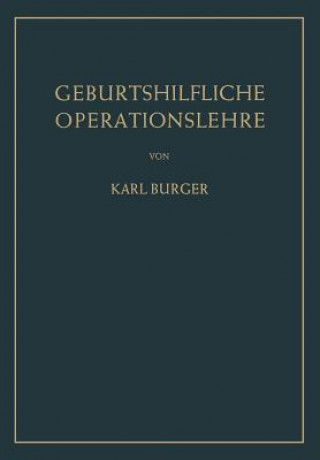 Könyv Geburtshilfliche Operationslehre Karl Burger