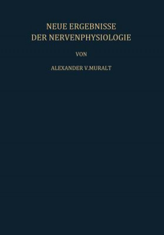 Libro Neue Ergebnisse Der Nervenphysiologie A. v. Muralt