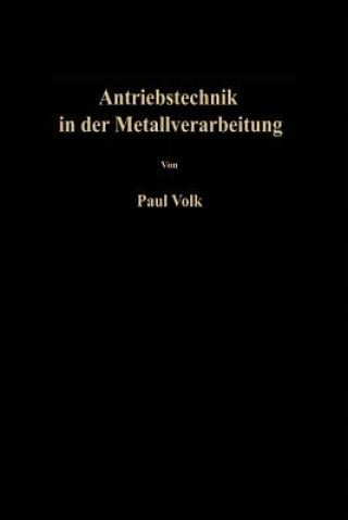 Kniha Antriebstechnik in Der Metallverarbeitung Paul Volk