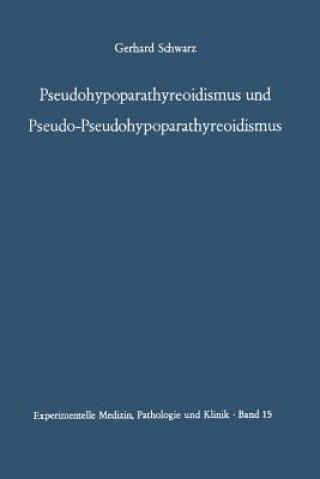 Buch Pseudohypoparathyreoidismus Und Pseudo-Pseudohypoparathyreoidismus G. Schwarz